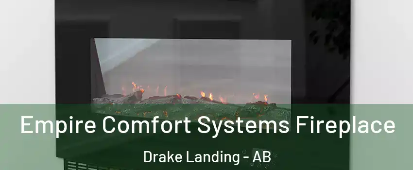Empire Comfort Systems Fireplace Drake Landing - AB