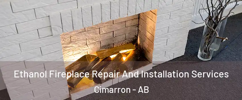  Ethanol Fireplace Repair And Installation Services Cimarron - AB