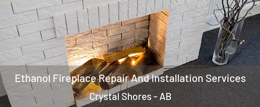  Ethanol Fireplace Repair And Installation Services Crystal Shores - AB