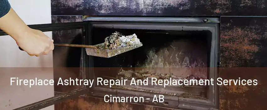  Fireplace Ashtray Repair And Replacement Services Cimarron - AB