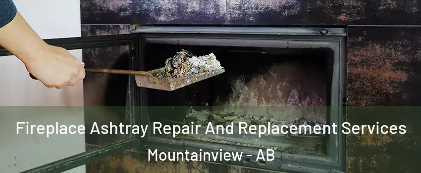  Fireplace Ashtray Repair And Replacement Services Mountainview - AB