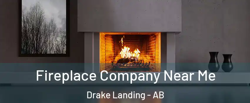  Fireplace Company Near Me Drake Landing - AB