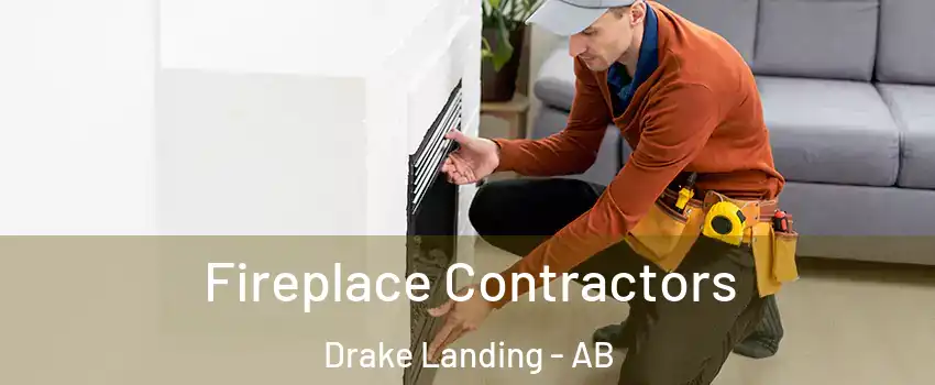 Fireplace Contractors Drake Landing - AB