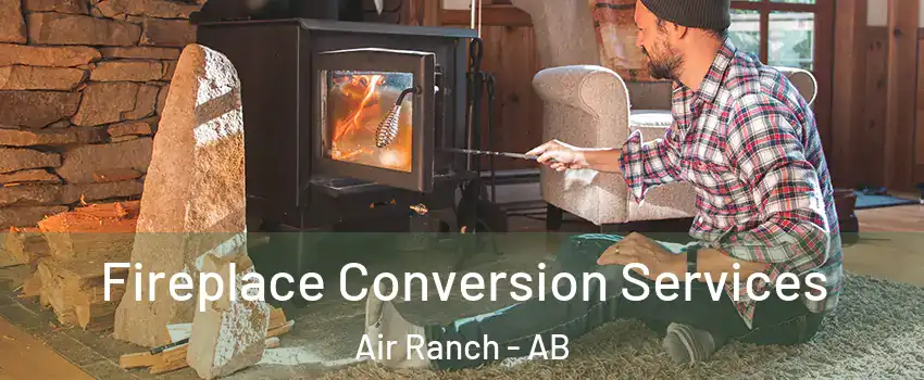  Fireplace Conversion Services Air Ranch - AB