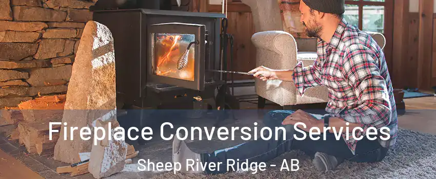 Fireplace Conversion Services Sheep River Ridge - AB