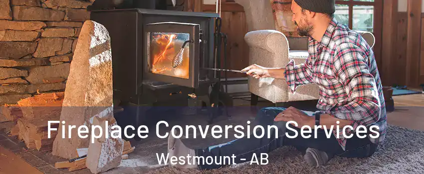  Fireplace Conversion Services Westmount - AB