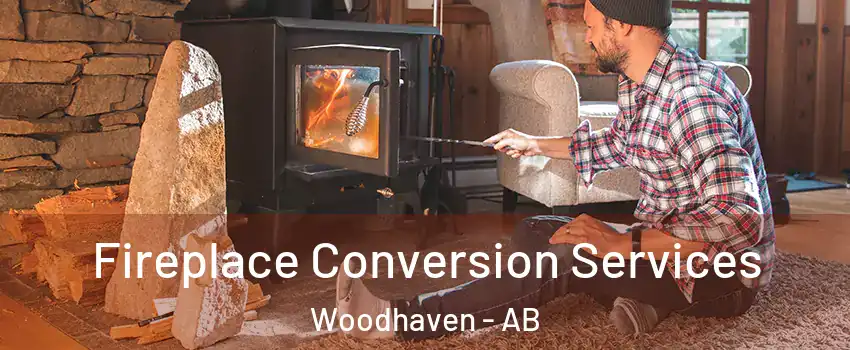  Fireplace Conversion Services Woodhaven - AB