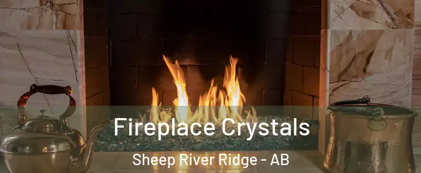 Fireplace Crystals Sheep River Ridge - AB