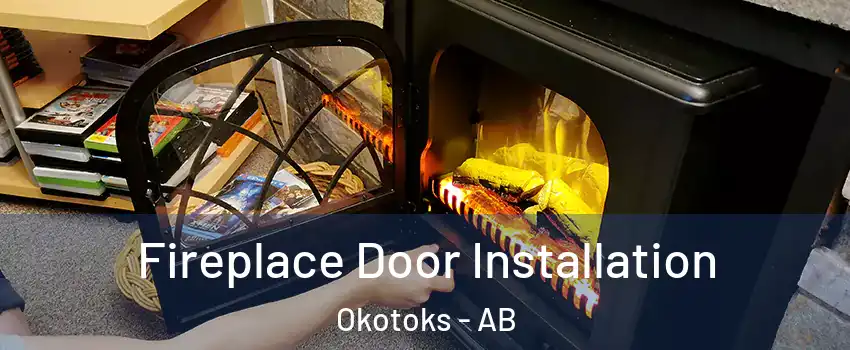  Fireplace Door Installation Okotoks - AB