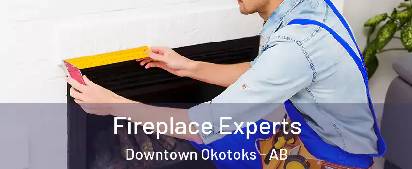  Fireplace Experts Downtown Okotoks - AB