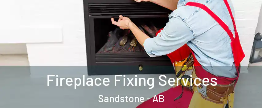  Fireplace Fixing Services Sandstone - AB