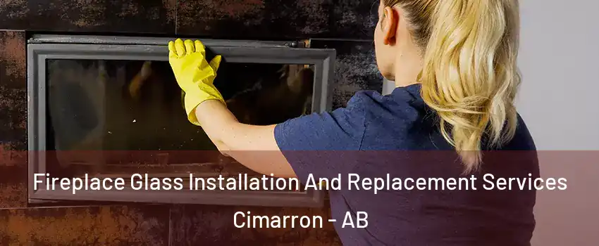  Fireplace Glass Installation And Replacement Services Cimarron - AB
