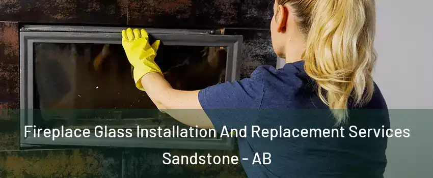  Fireplace Glass Installation And Replacement Services Sandstone - AB