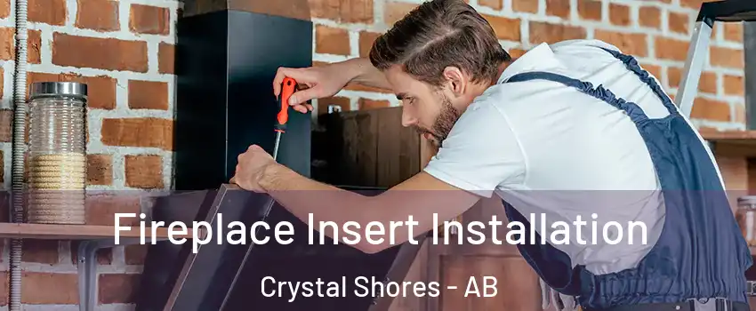  Fireplace Insert Installation Crystal Shores - AB