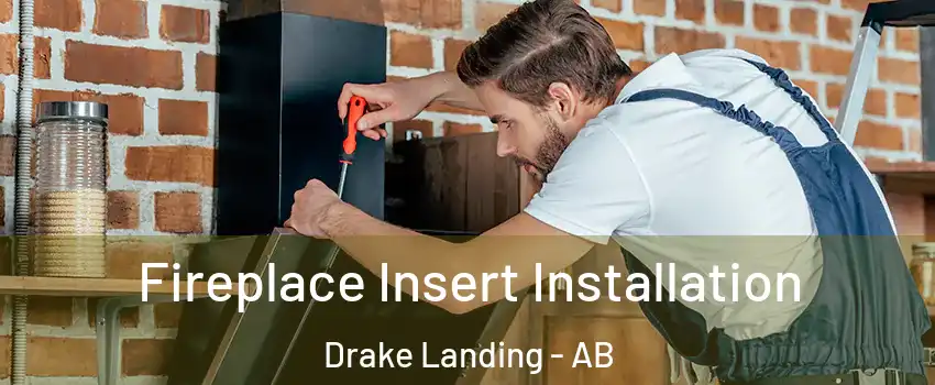  Fireplace Insert Installation Drake Landing - AB