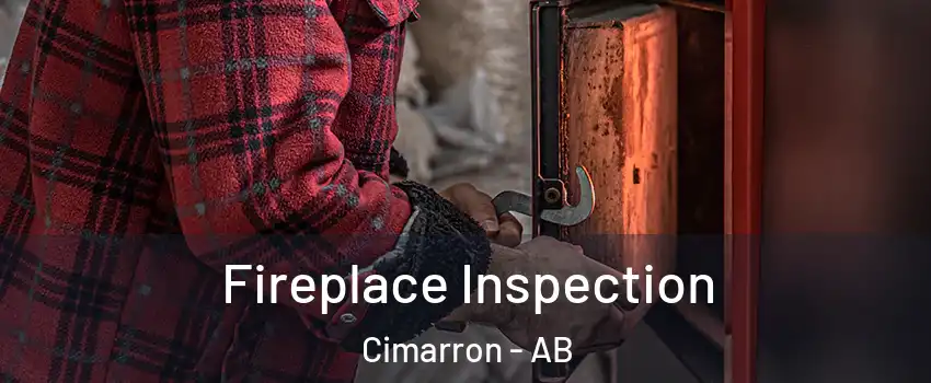  Fireplace Inspection Cimarron - AB
