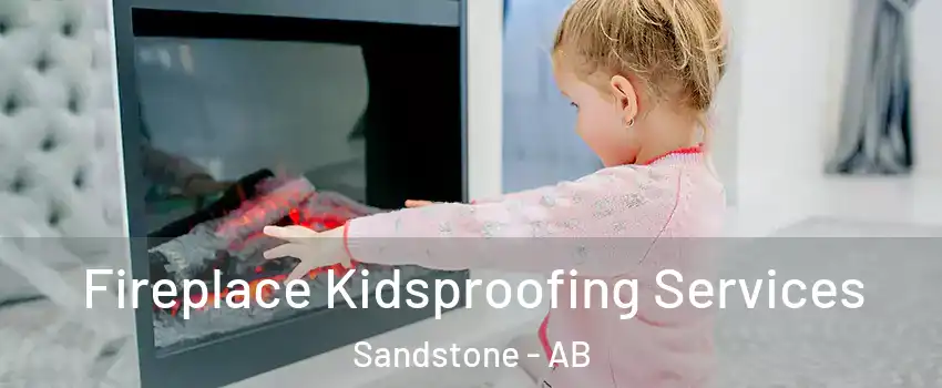  Fireplace Kidsproofing Services Sandstone - AB