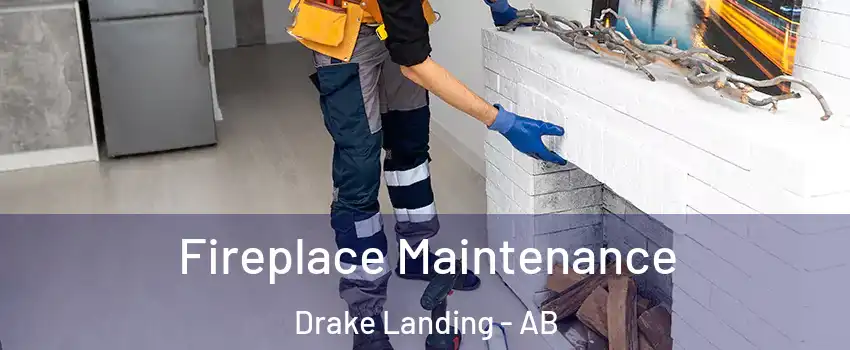  Fireplace Maintenance Drake Landing - AB