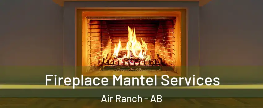  Fireplace Mantel Services Air Ranch - AB