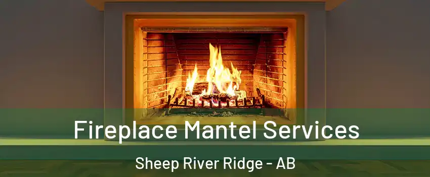  Fireplace Mantel Services Sheep River Ridge - AB