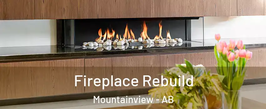  Fireplace Rebuild Mountainview - AB