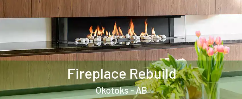  Fireplace Rebuild Okotoks - AB