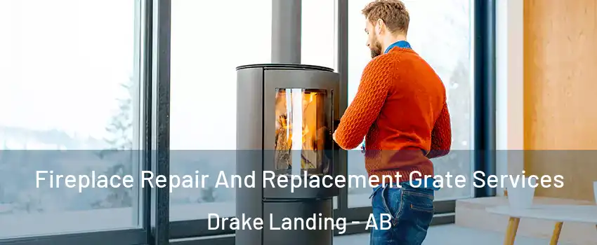  Fireplace Repair And Replacement Grate Services Drake Landing - AB