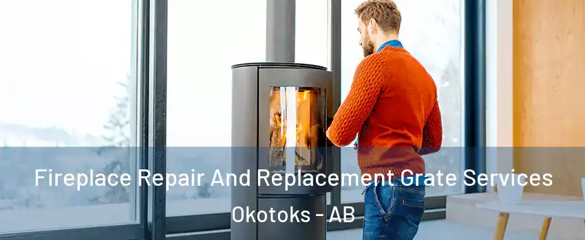  Fireplace Repair And Replacement Grate Services Okotoks - AB
