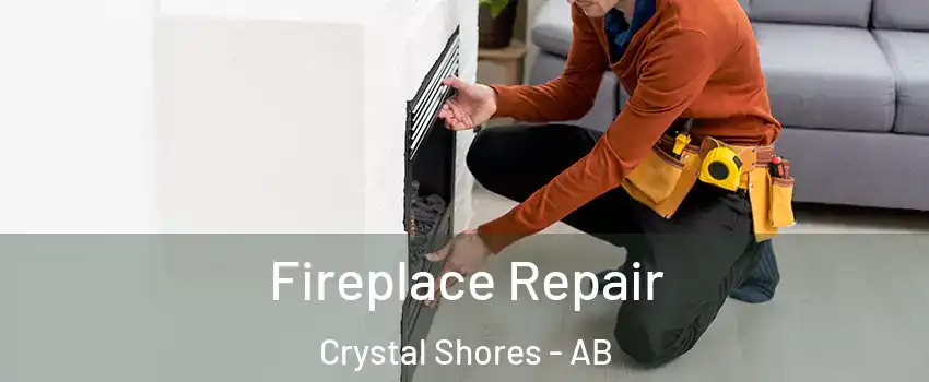  Fireplace Repair Crystal Shores - AB