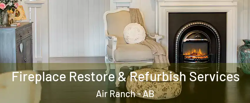 Fireplace Restore & Refurbish Services Air Ranch - AB