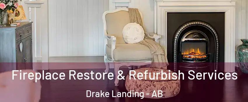  Fireplace Restore & Refurbish Services Drake Landing - AB