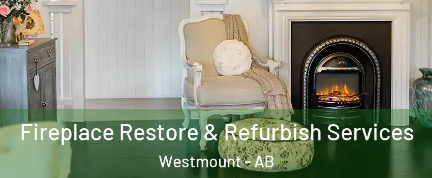 Fireplace Restore & Refurbish Services Westmount - AB
