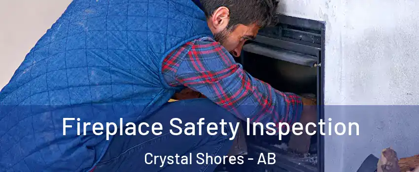 Fireplace Safety Inspection Crystal Shores - AB
