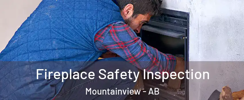 Fireplace Safety Inspection Mountainview - AB