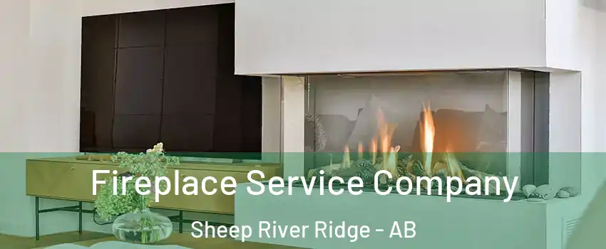 Fireplace Service Company Sheep River Ridge - AB
