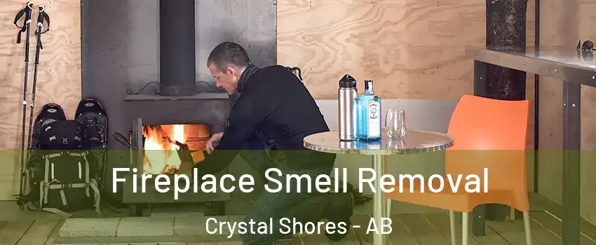  Fireplace Smell Removal Crystal Shores - AB