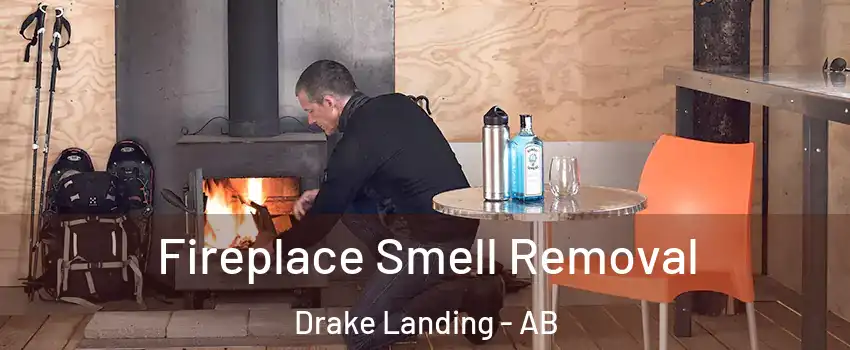  Fireplace Smell Removal Drake Landing - AB