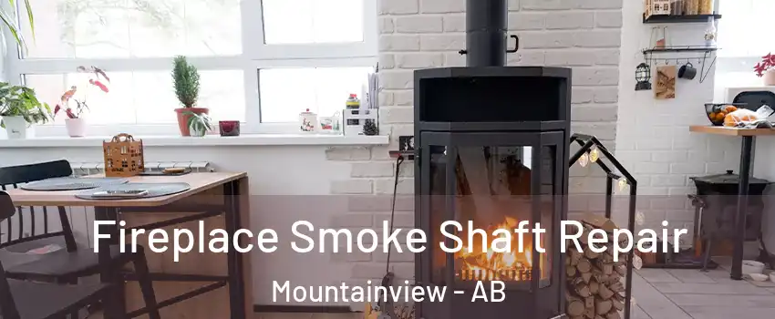  Fireplace Smoke Shaft Repair Mountainview - AB