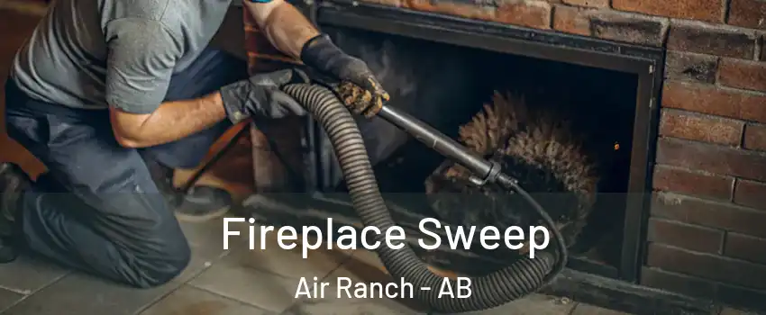  Fireplace Sweep Air Ranch - AB