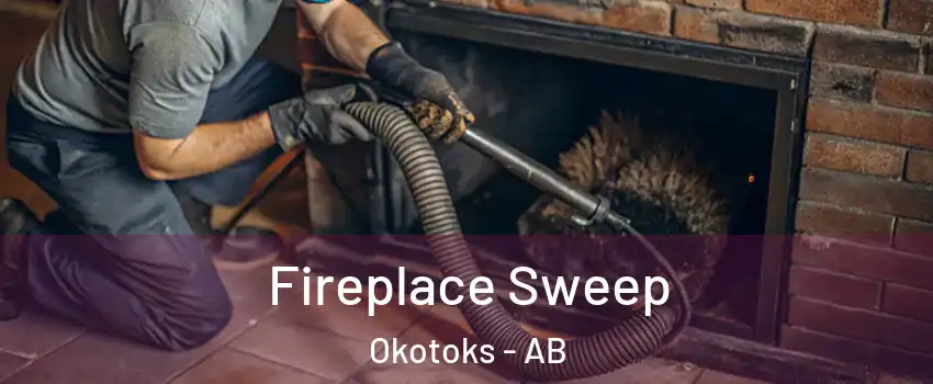  Fireplace Sweep Okotoks - AB