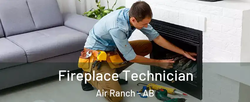  Fireplace Technician Air Ranch - AB
