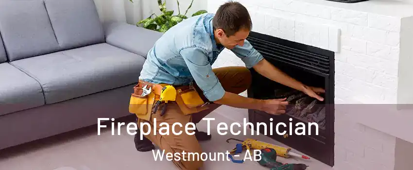 Fireplace Technician Westmount - AB