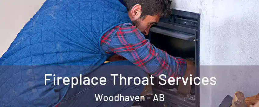  Fireplace Throat Services Woodhaven - AB