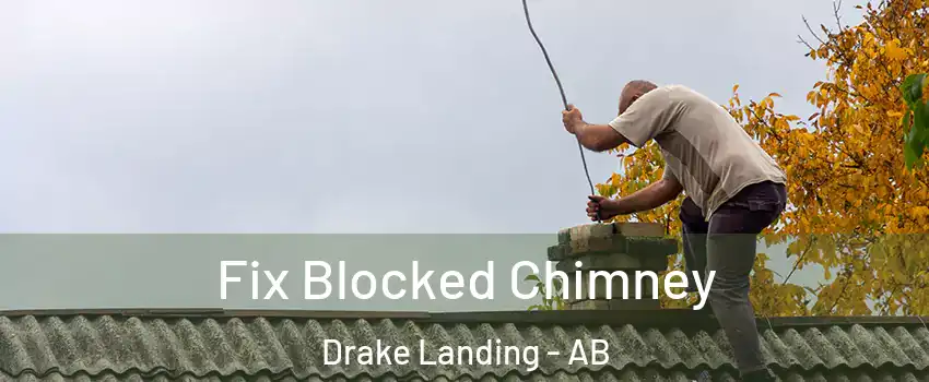  Fix Blocked Chimney Drake Landing - AB
