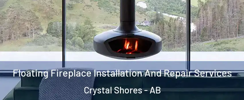  Floating Fireplace Installation And Repair Services Crystal Shores - AB