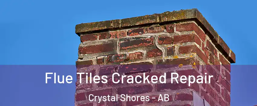  Flue Tiles Cracked Repair Crystal Shores - AB
