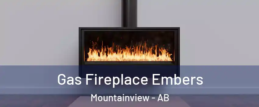  Gas Fireplace Embers Mountainview - AB