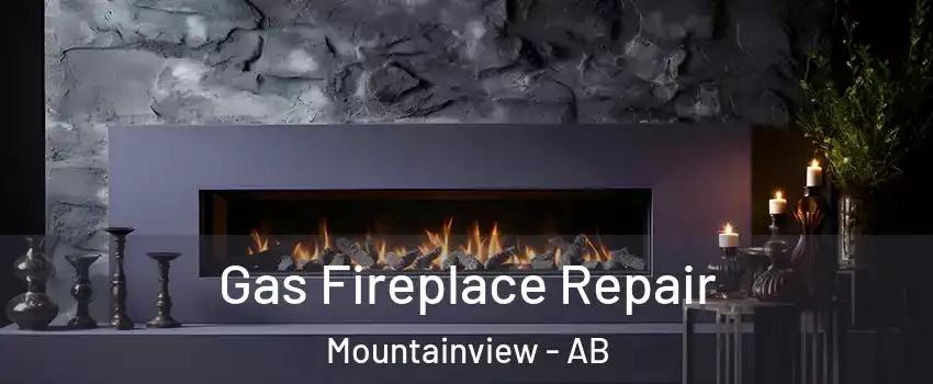  Gas Fireplace Repair Mountainview - AB