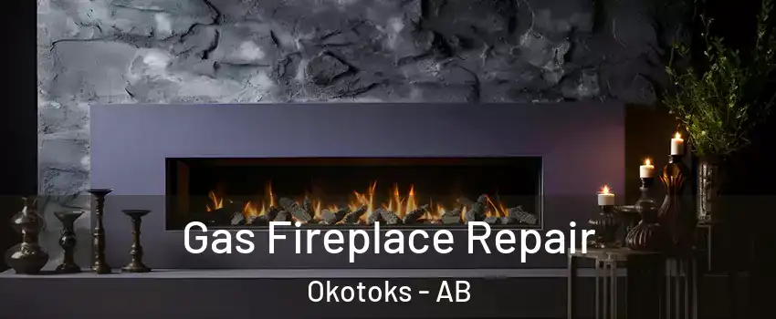  Gas Fireplace Repair Okotoks - AB