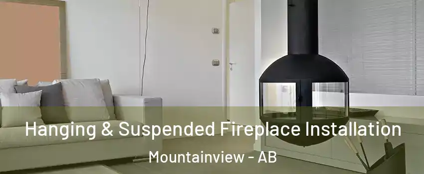  Hanging & Suspended Fireplace Installation Mountainview - AB